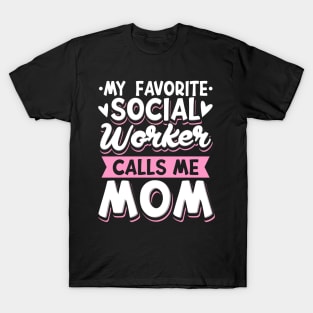 My Favorite Social Worker Calls Me Mom T-Shirt